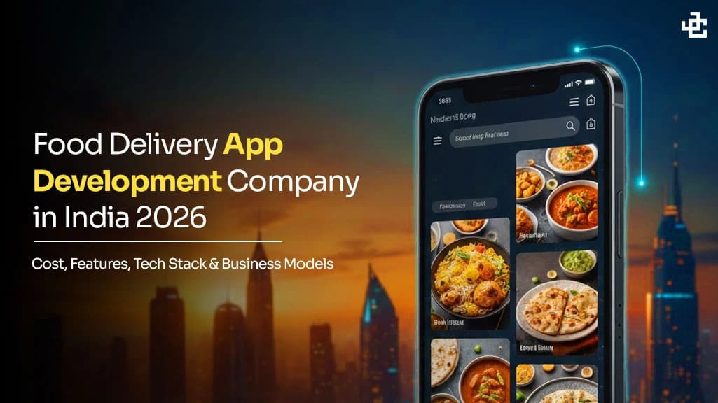 Food Delivery App Development in India: Complete 2026 Guide